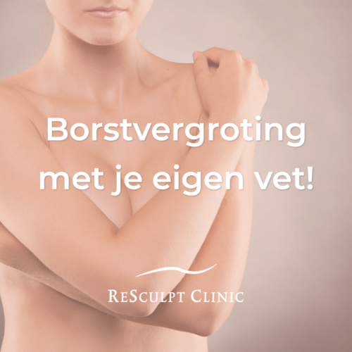 Borstvergroting met eigen vet, borstvergroting, lipofilling borsten, grotere borsten, vollere borsten, natuurlijke borstvergroting