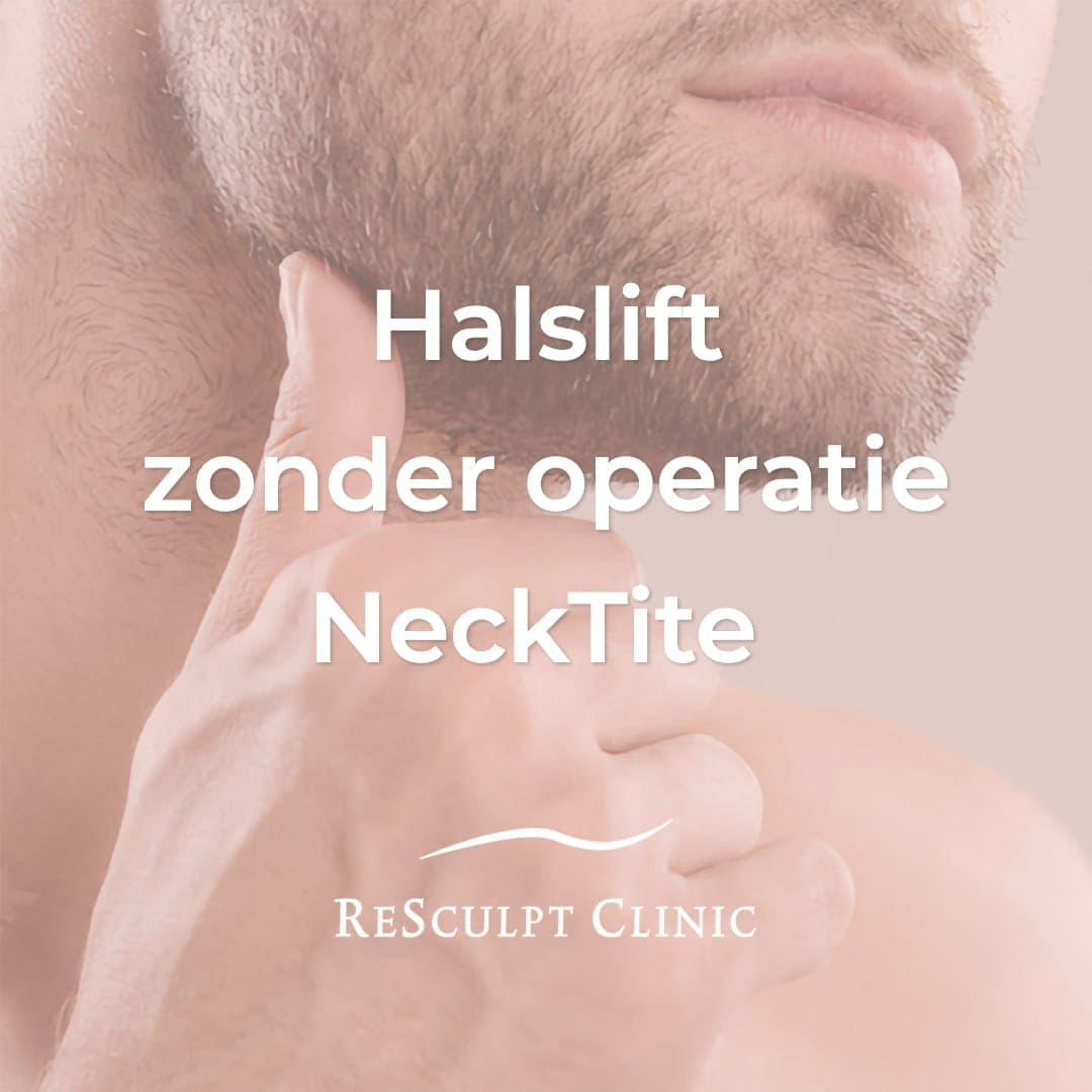 necktite, halslift zonder operatie, halslift, verstrakking kaaklijn, neklift, resculpt clinic